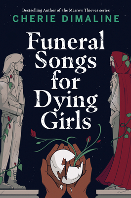 Funeral Songs for Dying Girls by Cherie&nbsp;Dimaline